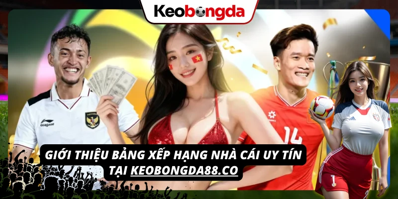Bảng xếp hạng nhà cái uy tín - tham khảo từ 4design.tv