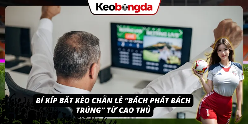 Giải Đáp Thắc Mắc Cho Câu Hỏi Muôn Thuở “Kèo Chẵn Lẻ Là Gì?” Hiểu được khái niệm và bí kíp của kèo chẵn lẻ là gì