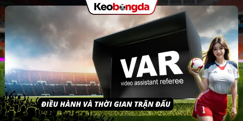 Luật Bóng Đá Thế Giới - Giải thích 17 điều luật chính thức từ IFAB Trợ lý trọng tài hỗ trợ trận đấu