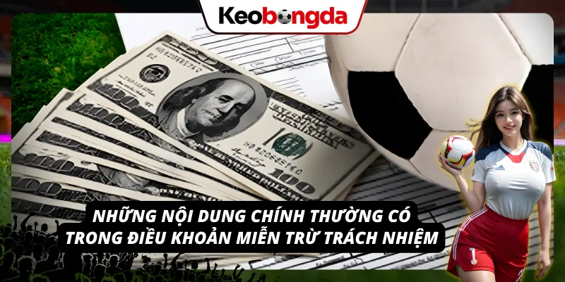 Nội dung thường xuất hiện trong miễn trừ trách nhiệm của Kèo Bóng Đá